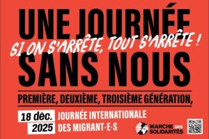 Le 18 décembre, à l&rsquo;occasion de la journée internationale des droits des personnes migrantes, mobilisons-nous pour la solidarité, la liberté de circulation et l&rsquo;égalité des droits ! 